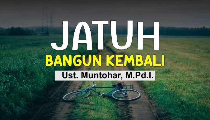 JATUH... BANGUN KEMBALI